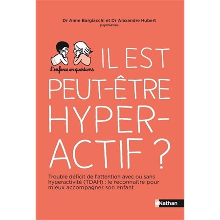 Il est peut-être hyperactif ?