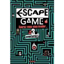 Escape game : Saurez-vous vous évader ... de ces 3 aventures ?