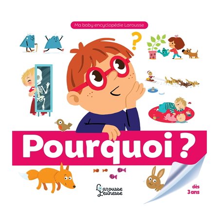 Pourquoi ? : Ma baby encyclopédie Larousse