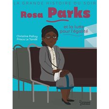 Rosa Parks et la lutte pour l'égalité : La grande histoire du soir : AVC