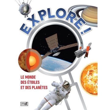 Le monde des étoiles et des planètes : Explore !