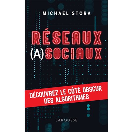 Réseaux (a)sociaux : Découvrez le côté obscur des algorithmes