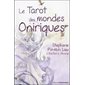 Le tarot des mondes oniriques : 1 livre de 264 pages en couleurs + 78 cartes magnifiquement illustré