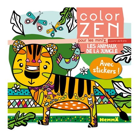 Les animaux de la jungle : Color zen. Pour les mini'z : Avec des stickers : À partir de 4 ans