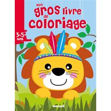 Lion : Mon gros livre de coloriage : 3-5 ans