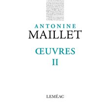 Oeuvres II : Antonine Maillet