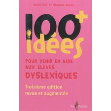 100+ idées pour venir en aide aux élèves dyslexiques