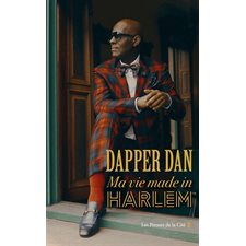 Dapper Dan : Ma vie made in Harlem