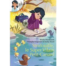 Stridouille, le super vilain petit canard : Liz et Grimm