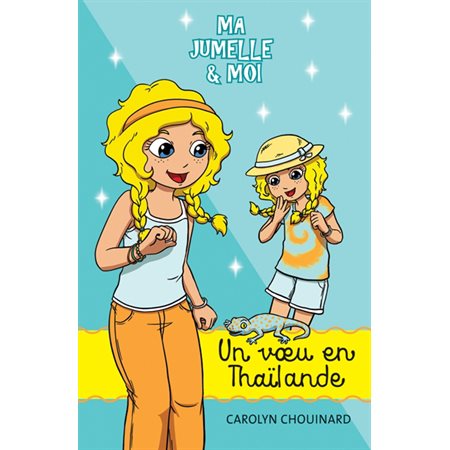 Ma jumelle et moi T.15 : Un vœu en Thaïlande