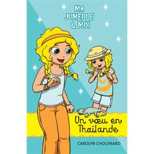 Ma jumelle et moi T.15 : Un vœu en Thaïlande