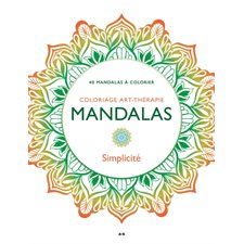 Mandalas Simplicité : 40 mandalas à colorier, Coloriage art-thérapie