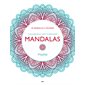 Mandalas Vitalité : 40 mandalas à colorier, Coloriage art-thérapie