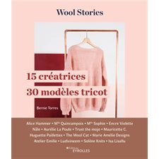 Wool Stories : 15 créatrices, 30 modèles de tricot