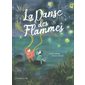 La danse des flammes