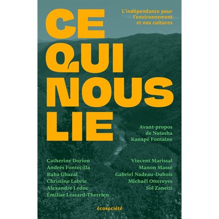 Ce qui nous lie : L'indépendance pour l'environnement et nos cultures