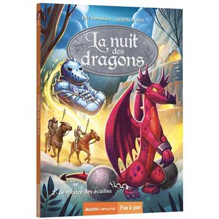 La nuit des dragons T.02 : Le maître des écailles : Auzou romans : Pas à pas : 6-8