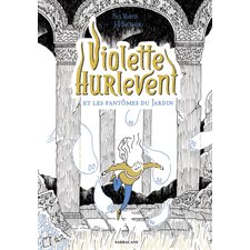 Violette Hurlevent et les fantômes du Jardin