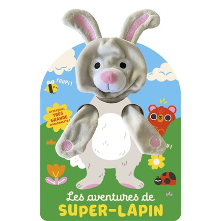 Les aventures de Super-Lapin : Mes livres marionnettes. Les super-marionnettes