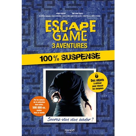 Escape game : 3 aventures : 100 % suspense : Des objets à utiliser pour réussir les énigmes