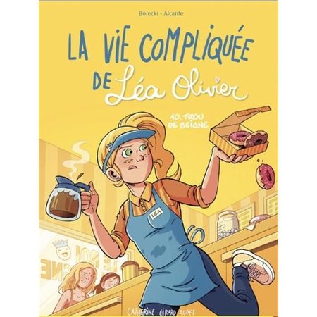 La vie compliquée de Léa Olivier T.10 : Trou de beigne : Bande dessinée : ADO