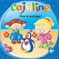 Vive le partage ! : Cajoline : Nouvelle édition 2021 : Couverture souple