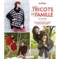 12 mois de tricots pour toute la famille : 50 modèles pour tenir toute la famille au chaud toute l'a