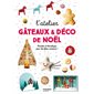 L'atelier gâteaux & déco de Noël : Recettes et bricolages pour des fêtes créatives !
