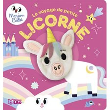 Le voyage de petite Licorne : Mon livre-marionnette