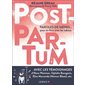 Post-partum : Paroles de mères : Pour en finir avec les tabous