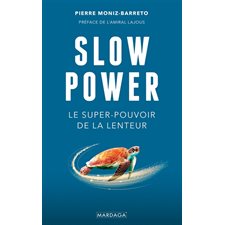Slow power : Le super-pouvoir de la lenteur