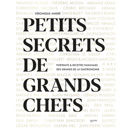 Petits secrets de grands chefs : Portraits & recettes familiales des grands de la gastronomie