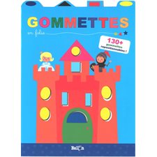 Château : Gommettes en folie : 3+ : 130 + gommettes repositionnalbes !