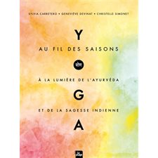 Yoga au fil des saisons : À la lumière de l'Ayurvéda et de la sagesse indienne