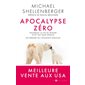 Apocalypse zéro : Pourquoi la fin du monde n'est pas pour demain : Les erreurs de l'écologie radical