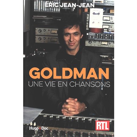 Goldman : Une vie en chansons