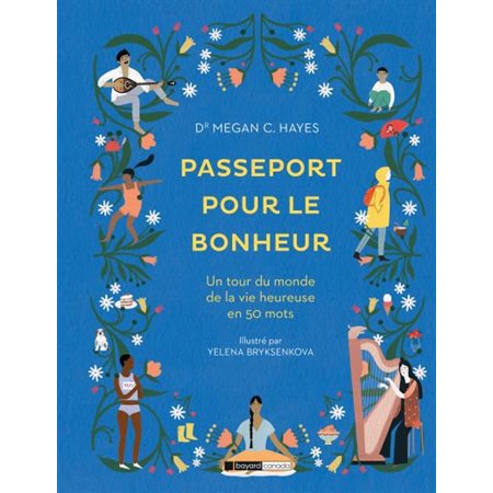 Passeport pour le bonheur : Un tour du monde de la vie heureuse en 50 mots