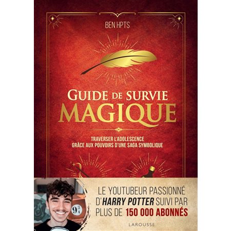 Guide de survie magique : Traverser l'adolescence grâce aux pouvoirs d'une saga symbolique