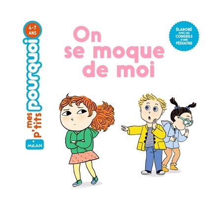 On se moque de moi : Mes p'tits pourquoi : 4-7 ans