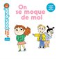 On se moque de moi : Mes p'tits pourquoi : 4-7 ans