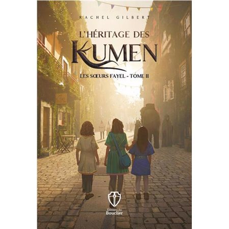 Les soeurs Fayel T.02 : L'héritage des Kumen