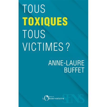 Tous toxiques, tous victimes ?