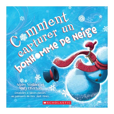 Comment capturer un bonhomme de neige : Couverture souple