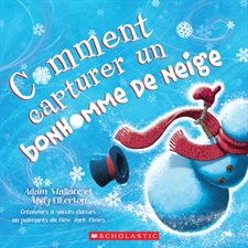 Comment capturer un bonhomme de neige : Couverture souple