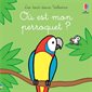 Où est mon perroquet ? : Les tout-doux Usborne