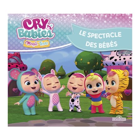 Le spectacle des bébés : Cry babies magic tears