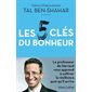 Les 5 clés du bonheur : Cultiver la résilience quoi qu'il arrive