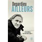 Ailleurs (FP) : Depardieu