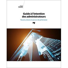 Guide à l'intention des administrateurs : Pouvoirs, devoirs et parcours de performance