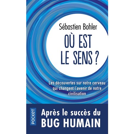 Où est le sens ? (FP) : Les découvertes sur notre cerveau qui changent l'avenir de notre civilisatio